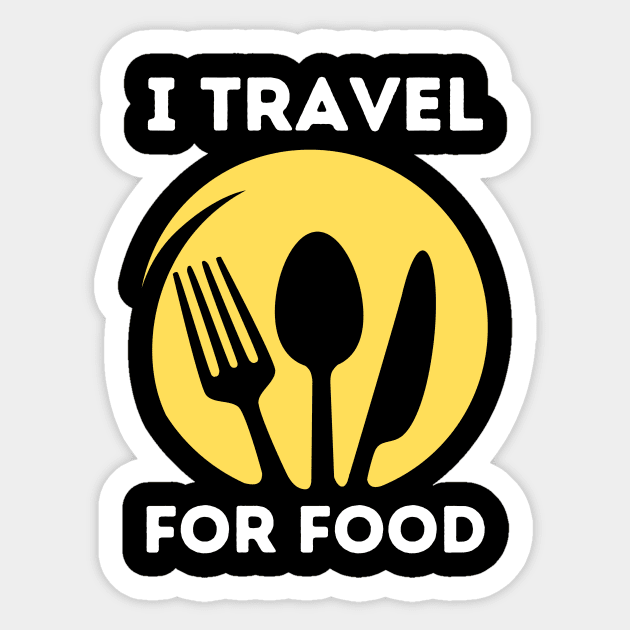 I travel for food lover traveling foodie gift Sticker by The WYLD Tribe